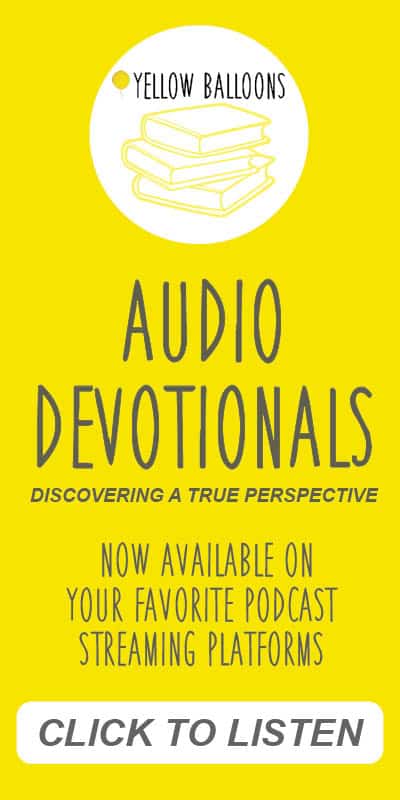 Listen to the Yellow Balloons Audio Devotionals Podcast!
